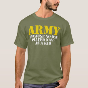 T-shirt L'Armée Parce Que Personne N'A Joué La Marine Comm