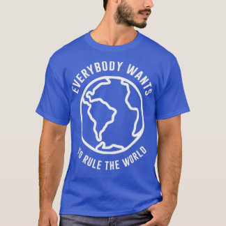 T-shirt Larmes pour la peur Tout le monde veut gouverner l