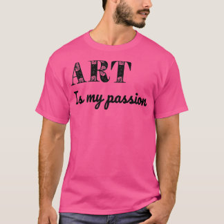 T-shirt L'art est ma passion