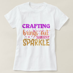T-shirt L'artisanat fait sortir mon intérieur étincelant l