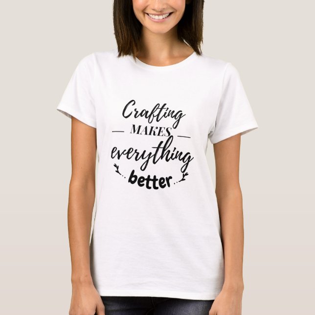 T-shirt L'Artisanat Rend Tout Mieux (Devant)