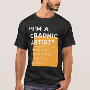 T-shirt L'artiste graphique n'abandonne pas l'arrêt fatigu