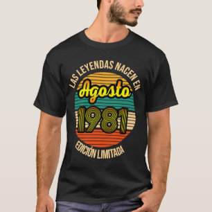 T-shirt Las Leyendas nacen en Agosto 1981 40 Años Agosto 1