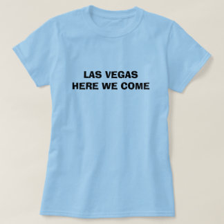 T-SHIRT LAS VEGAS ICI NOUS VENONS