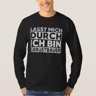 T-shirt Lass mich durch ich bin Scaffolderbauer   scaffold