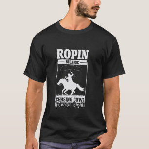 T-shirt Lasso parce que poursuivre les vaches est du cardi