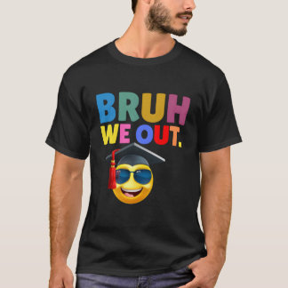 T-shirt Last Day Of School Bruh We Out Teachers Summer