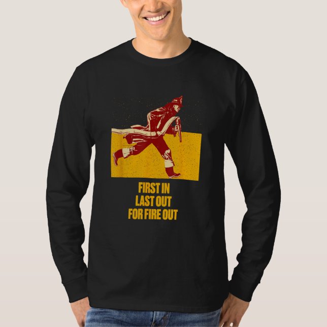 T-shirt Last Out for Fire Out Firefighter Sayings Fireman  (Devant)