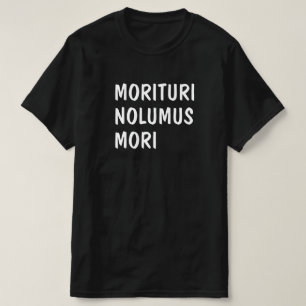 T-shirt Latin : Morituri Mori