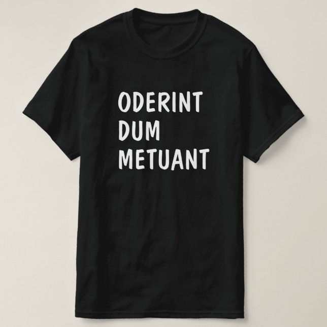 T-shirt Latin : Oderint dum metuant (Design devant)