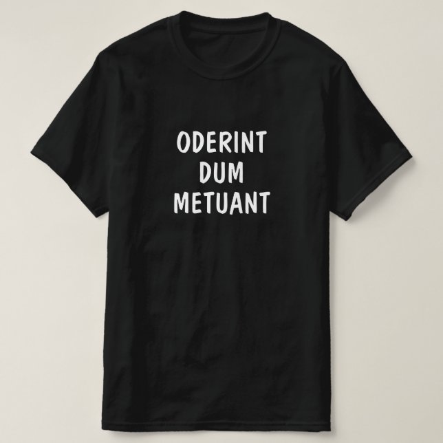 T-shirt Latin : Oderint dum metuant (Design devant)