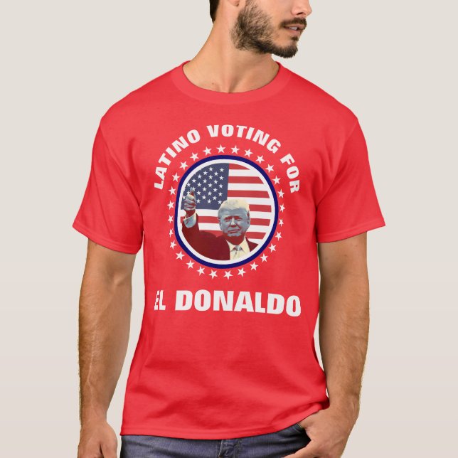 T-shirt Latino votant pour l'EL Donaldo (Devant)