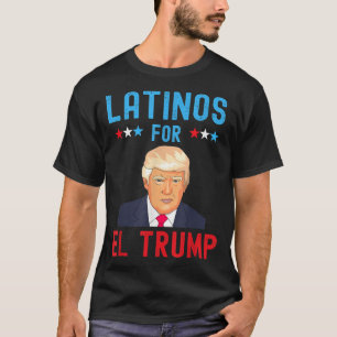T-shirt Latinos pour El Trump - Fière de Trump - Elect, un