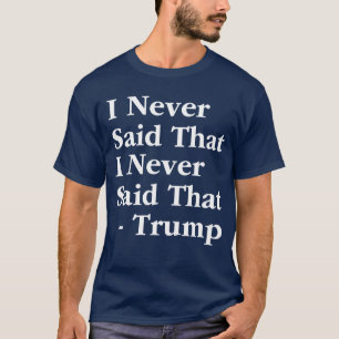 T-shirt L'atout I n'a jamais indiqué que je n'ai jamais