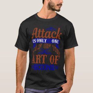 T-shirt L'attaque de l'art du boxe n'est que la moitié de 