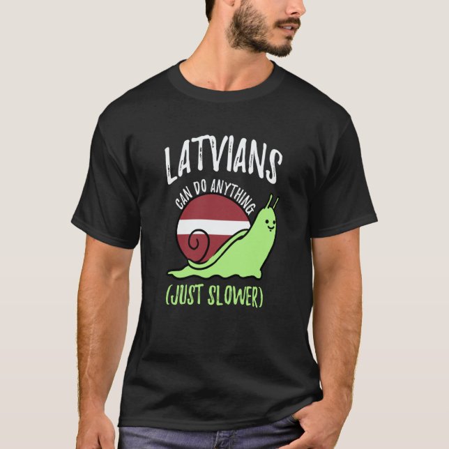 T-shirt Latvians Can Do Anything Just Slower Latvia (Devant)