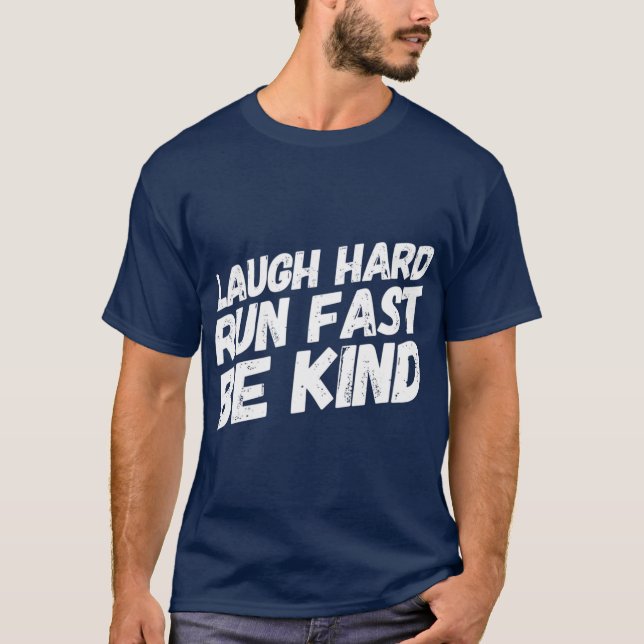 T-shirt Laugh Hard Run    FastBe Kind Cadeau pour les cour (Devant)