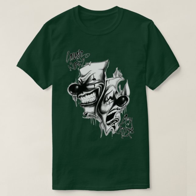 T-shirt laugh now cry later classic (Design devant)