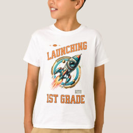 T-shirt Launching into 1st Grade -Back to School
