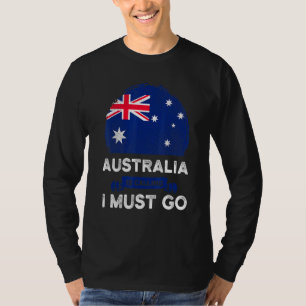 T-shirt L'Australie Dit Que Je Dois Aller Drapeau Australi