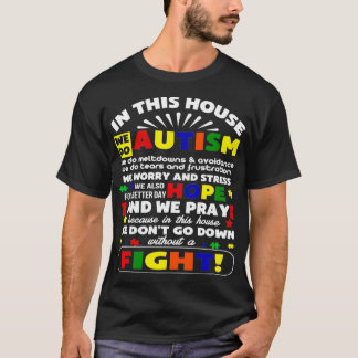 T-shirt L'autisme dans cette maison nous ne descendons pas