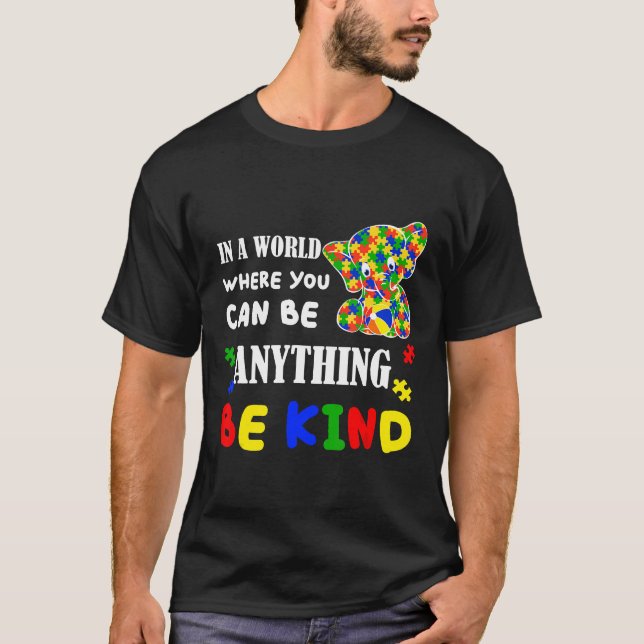 T-shirt L'Autisme Dans Un Monde Où L'On Peut Être N'Import (Devant)