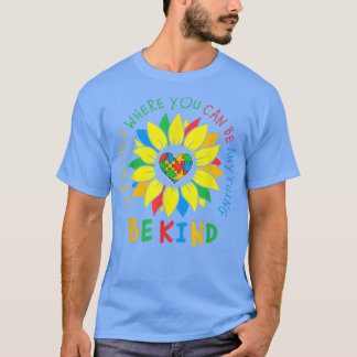 T-shirt L'Autisme Dans Un Monde Où L'On Peut Être N'Import