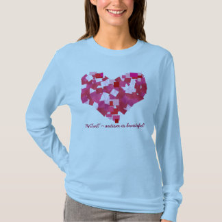 T-shirt L'autisme est beau ! AMOUR 2011 de ~