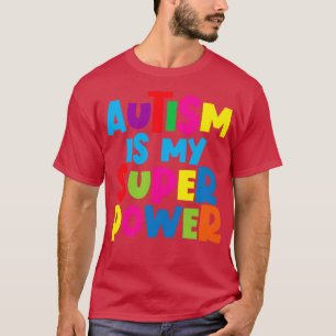 T-shirt L'autisme est ma super puissance 6