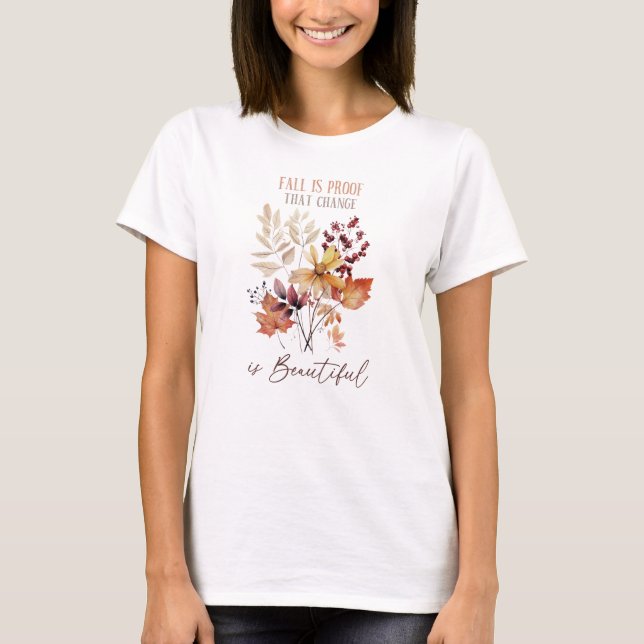 T-shirt L'Automne Est La Preuve Que Le Changement Est Beau (Devant)