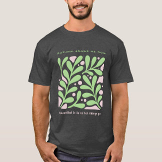 T-shirt l'automne nous montre combien il est beau de laiss