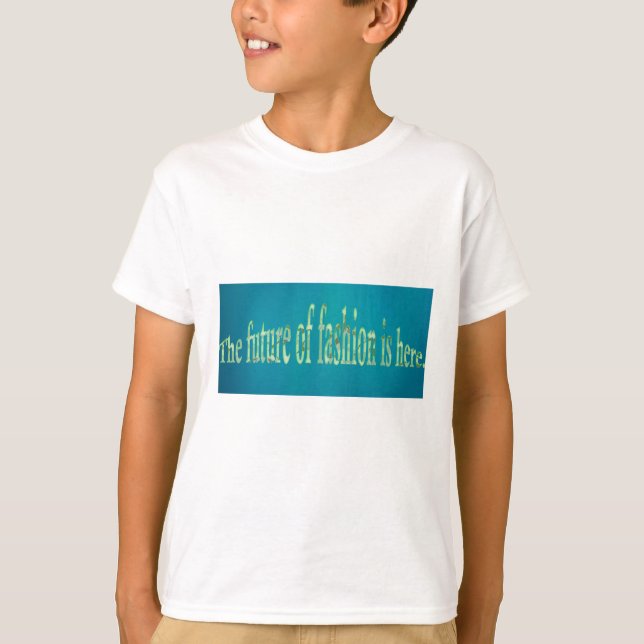 T-shirt L'avenir de la mode est là. (Devant)
