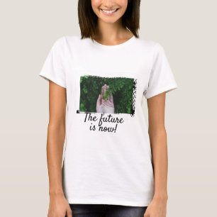 T-shirt L'avenir est maintenant !