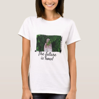 T-shirt L'avenir est maintenant !