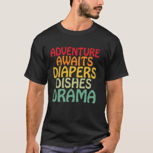 T-shirt L'aventure Attend Couches Vaisselle Drame Papa