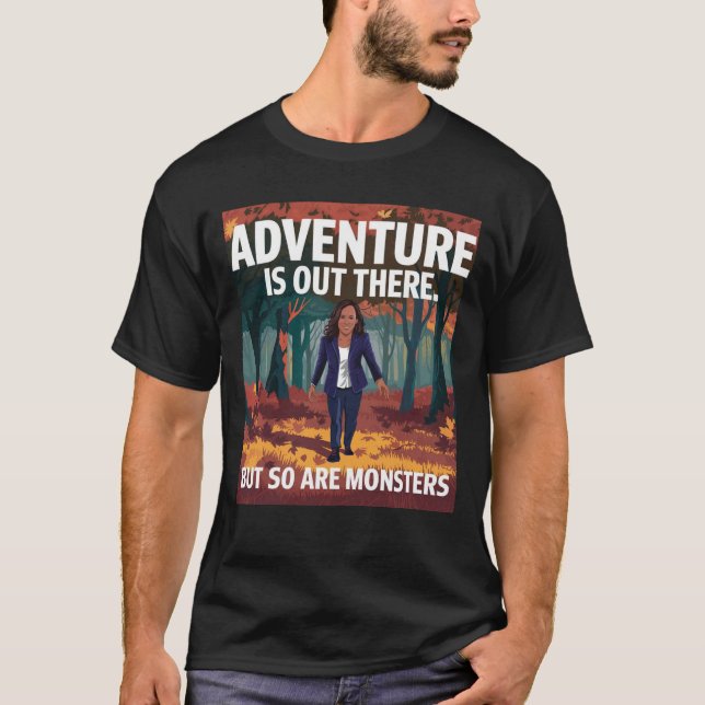 T-shirt L'aventure est là, mais les monstres aussi (Devant)