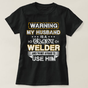 T-shirt L'avertissement de mon mari est une soudeuse folle