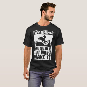 T-shirt L'avertissement ne me suivent pas que vous ne le
