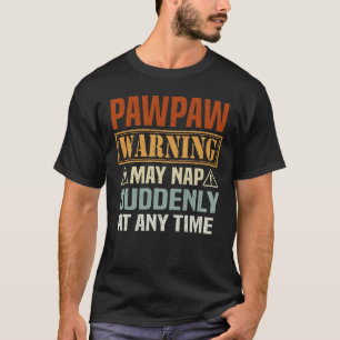 T-shirt L'avertissement Pawpaw peut sombrer soudainement 
