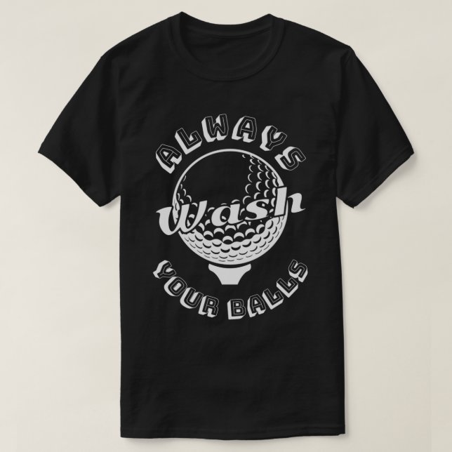 T-shirt Lavez Toujours Vos Boules Amateurs De Golf (Design devant)