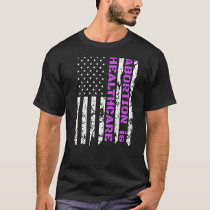 T-shirt L'Avortement Est Soins De Santé Pro Choice Patriot