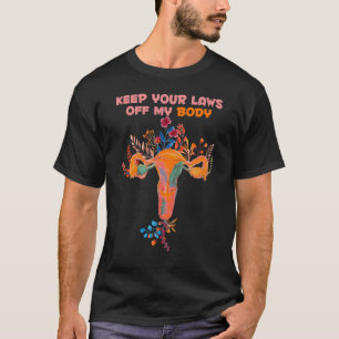 T-shirt L'Avortement Féministe Pro-Choice Gardez Vos Lois 