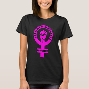 T-shirt L'Avortement Pro Choice Est Un Soin De Santé