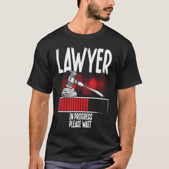 T-shirt Lawyer In Progress Please Wait Lawyer (Devant)