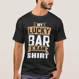 T-shirt Lawyer My Lucky Bar Exam Law School Future Lawyer