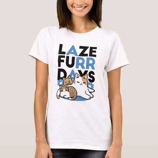 T-shirt Laze Furr Days - Cute Lazy Cats Design (Devant)