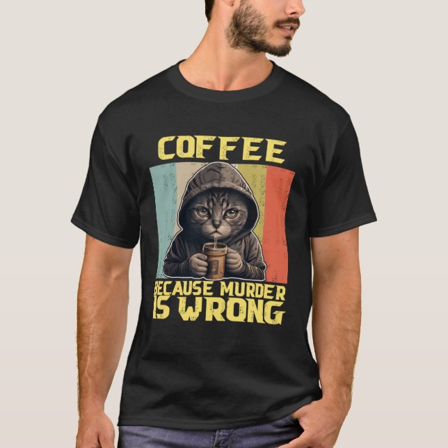 T-shirt lazy cat coffee because is wrong kitty (Devant)