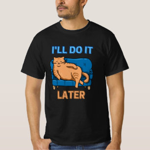 T-shirt Lazy Chat Je le ferai plus tard mignon Chat
