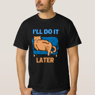 T-shirt Lazy Chat Je le ferai plus tard mignon Chat