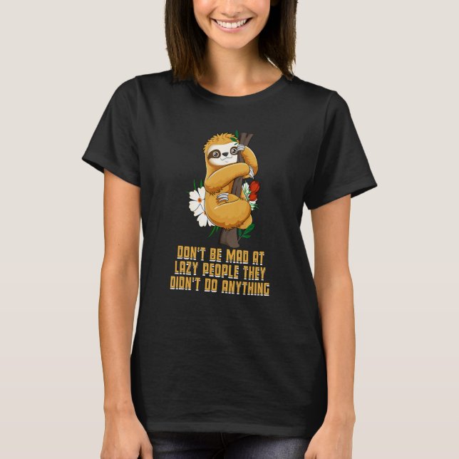 T-shirt Lazy People Didnt Do Anything Sloth  Sarcastic (Devant)